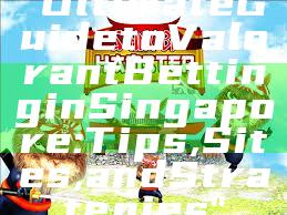 "Ultimate Guide to Valorant Betting in Singapore: Tips, Sites, and Strategies"